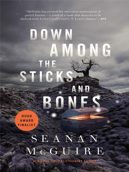 Title details for Down Among the Sticks and Bones by Seanan McGuire - Available